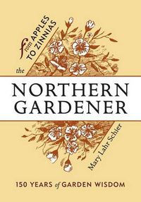 Cover image for The Northern Gardener: From Apples to Zinnias