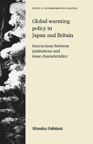 Cover image for Global Warming Policy in Japan and Britain: Interactions Between Institutions and Issue Characteristics