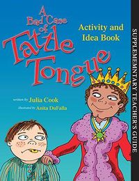 Cover image for A Bad Case of Tattle Tongue Activity and Idea Book