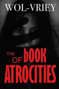 Cover image for The Book of Atrocities