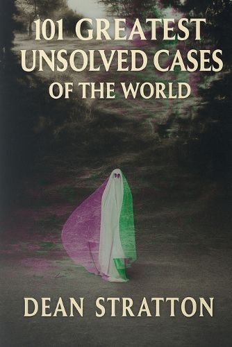 Cover image for Greatest Unsolved Cases of the World True Crime Mystery Book Cold Cases & Enigmatic Investigations