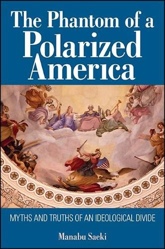 Cover image for The Phantom of a Polarized America: Myths and Truths of an Ideological Divide