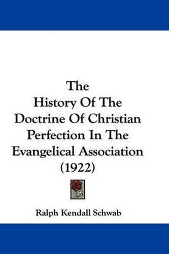 Cover image for The History of the Doctrine of Christian Perfection in the Evangelical Association (1922)