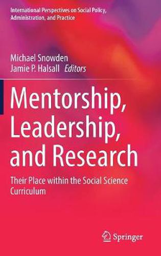 Mentorship, Leadership, and Research: Their Place within the Social Science Curriculum