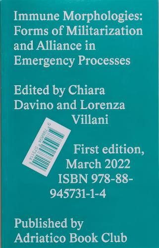 Cover image for Immune Morphologies: Forms of Militarization and Alliance in Emergency Processes