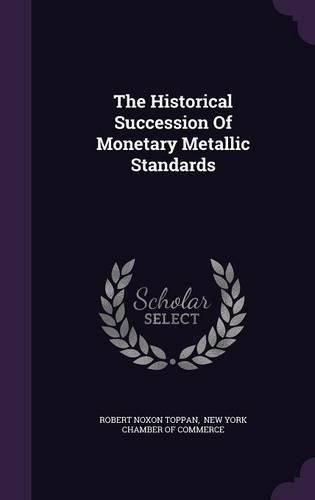 Cover image for The Historical Succession of Monetary Metallic Standards