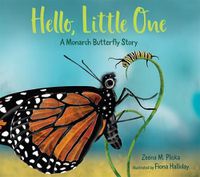 Cover image for Hello, Little One: A Monarch Butterfly Story