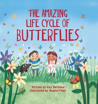 Cover image for The Amazing Life Cycle of Butterflies