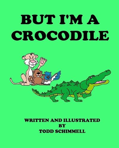 Cover image for But I'm A Crocodile