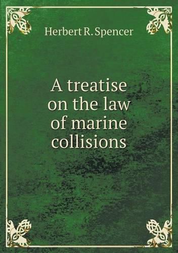 Cover image for A treatise on the law of marine collisions