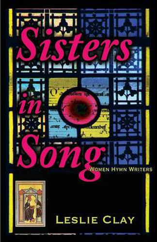 Cover image for Sisters in Song: Women Hymn Writers