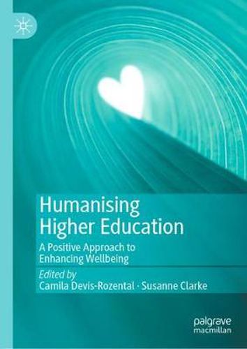 Cover image for Humanising Higher Education: A Positive Approach to Enhancing Wellbeing