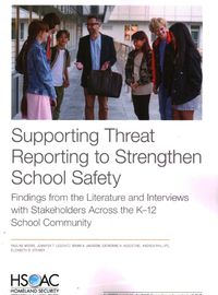 Cover image for Supporting Threat Reporting to Strengthen School Safety: Findings from the Literature and Interviews with Stakeholders Across the K-12 School Community
