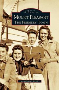 Cover image for Mount Pleasant: The Friendly Town