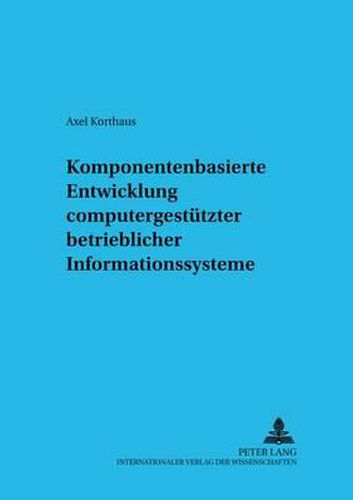 Cover image for Komponentenbasierte Entwicklung Computergestuetzter Betrieblicher Informationssysteme