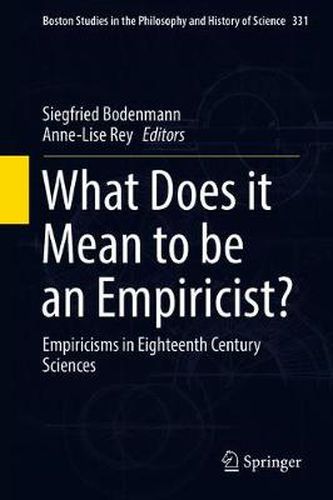 Cover image for What Does it Mean to be an Empiricist?: Empiricisms in Eighteenth Century Sciences