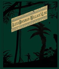 Cover image for Alexis Rockman: Wallace's Line