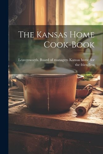 Cover image for The Kansas Home Cook-book