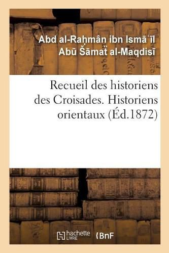 Cover image for Recueil Des Historiens Des Croisades. Historiens Orientaux