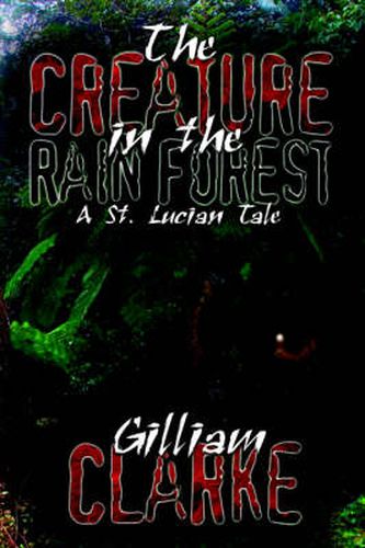 The Creature in the Rain Forest: A St. Lucian Tale