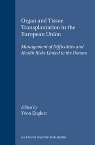 Cover image for Organ and Tissue Transplantation in the European Union: Management of Difficulties and Health Risks Linked to the Donors
