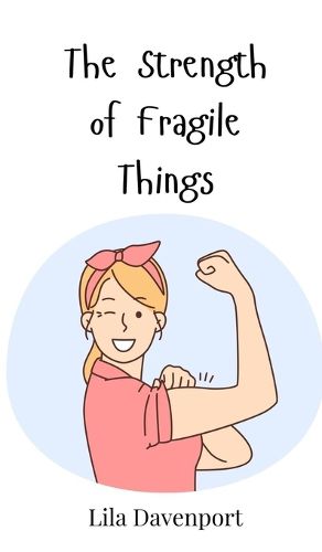 Cover image for The Strength of Fragile Things