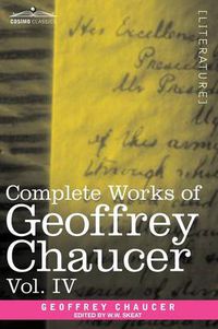 Cover image for Complete Works of Geoffrey Chaucer, Vol. IV: The Canterbury Tales (in Seven Volumes)