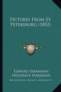 Cover image for Pictures from St. Petersburg (1852)