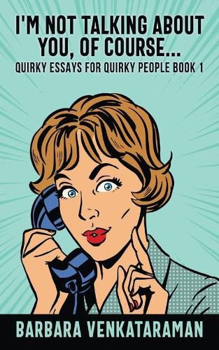 Cover image for I'm Not Talking About You, Of Course...