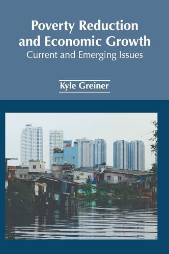 Cover image for Poverty Reduction and Economic Growth: Current and Emerging Issues