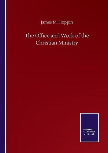 Cover image for The Office and Work of the Christian Ministry