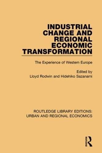 Cover image for Industrial Change and Regional Economic Transformation: The Experience of Western Europe