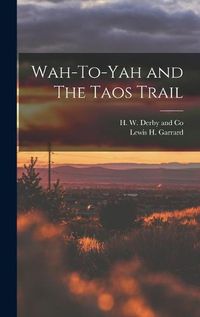 Cover image for Wah-To-Yah and The Taos Trail