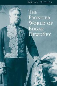 Cover image for The Frontier World of Edgar Dewdney