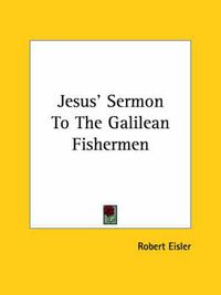 Cover image for Jesus' Sermon to the Galilean Fishermen