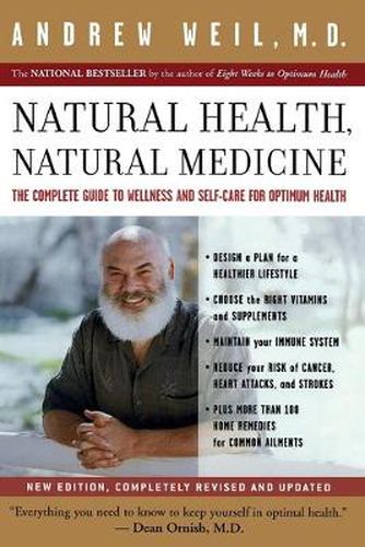 Natural Health, Natural Medicine: The Complete Guide to Wellness and Self-care for Optimum Health