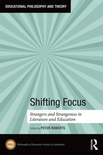 Cover image for Shifting Focus: Strangers and Strangeness in Literature and Education