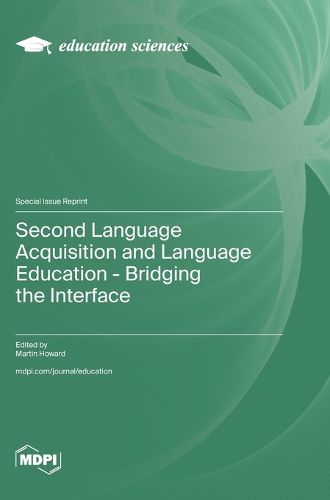 Second Language Acquisition and Language Education - Bridging the Interface