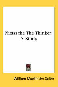 Cover image for Nietzsche the Thinker: A Study