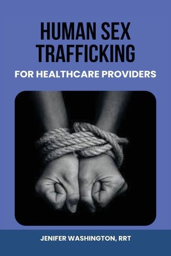 Human Sex Trafficking for Healthcare Providers