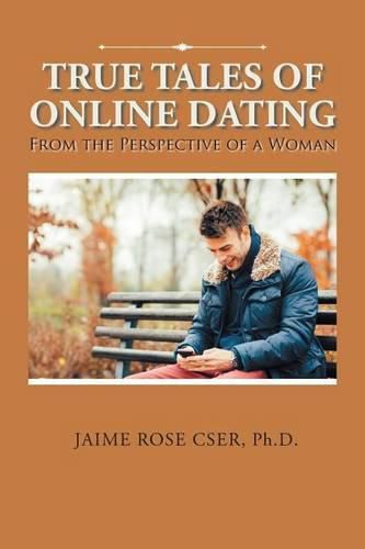 Cover image for True Tales of Online Dating: From the Perspective of a Woman