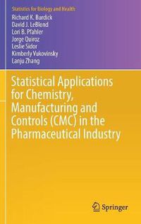 Cover image for Statistical Applications for Chemistry, Manufacturing and Controls (CMC) in the Pharmaceutical Industry