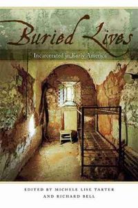 Cover image for Buried Lives: Incarcerated in Early America