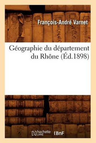 Geographie Du Departement Du Rhone (Ed.1898)