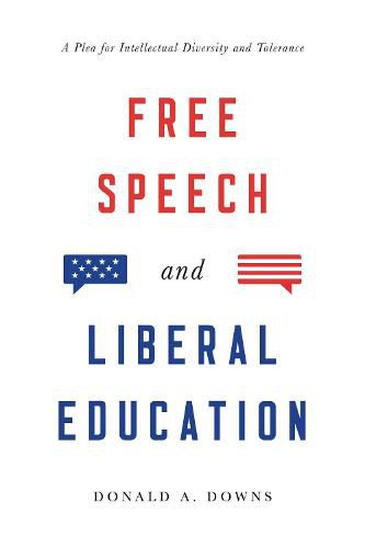 Free Speech and Liberal Education: A Plea for Intellectual Diversity and Tolerance