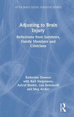 Cover image for Adjusting to Brain Injury: Reflections from Survivors, Family Members and Clinicians