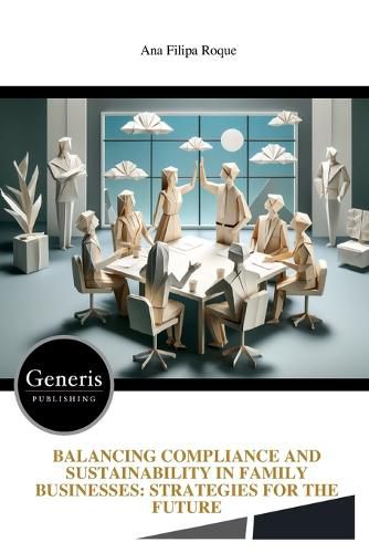 Cover image for Balancing Compliance and Sustainability in Family Businesses