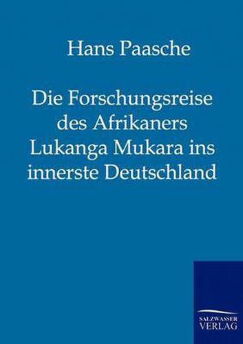 Cover image for Die Forschungsreise des Afrikaners Lukanga Mukara ins innerste Deutschland