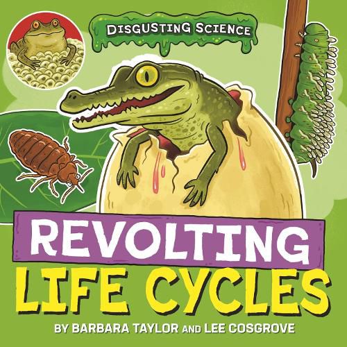 Cover image for Disgusting Science: Revolting Life Cycles
