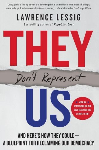 Cover image for They Don't Represent Us: And Here's How They Could - A Blueprint for Reclaiming Our Democracy